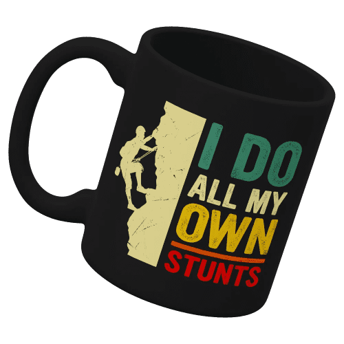 Climbing I Do All My Own Stunts White 11oz Mug