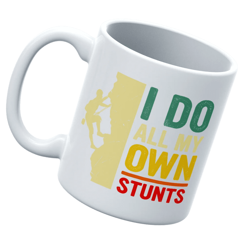 Climbing I Do All My Own Stunts White 11oz Mug