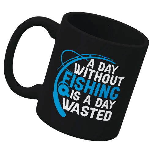 A Day Without Fishing Is a Day Wasted 11oz Mug - black