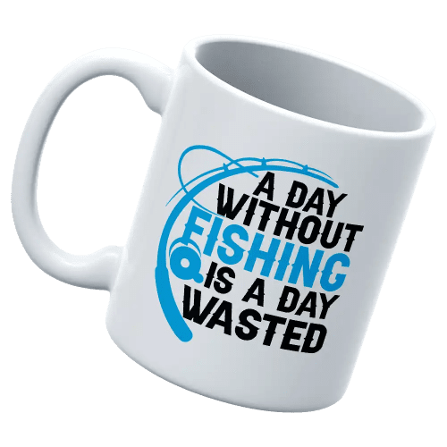 A Day Without Fishing Is a Day Wasted 11oz Mug - white