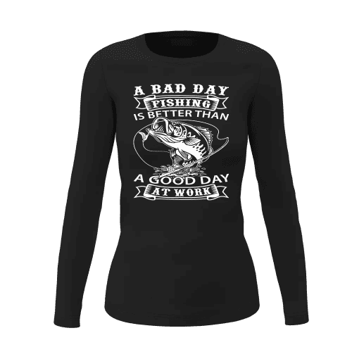 A Bad Day At Fishing Women Long Sleeve Shirt