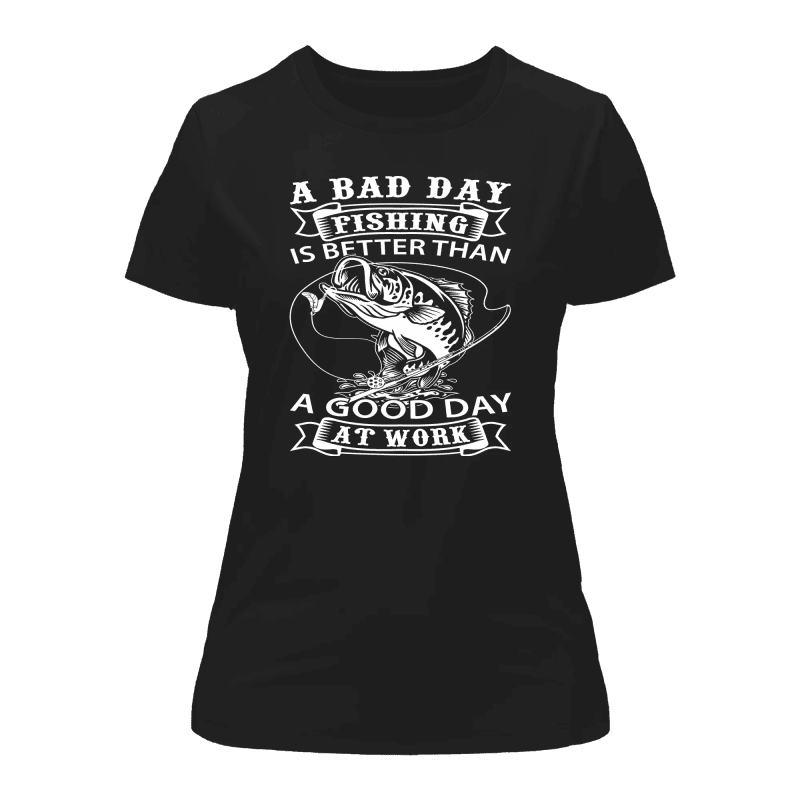 A Bad Day At Fishing T-Shirt for Women