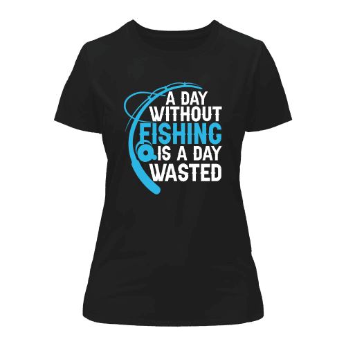 A Day Without Fishing T-Shirt for Women