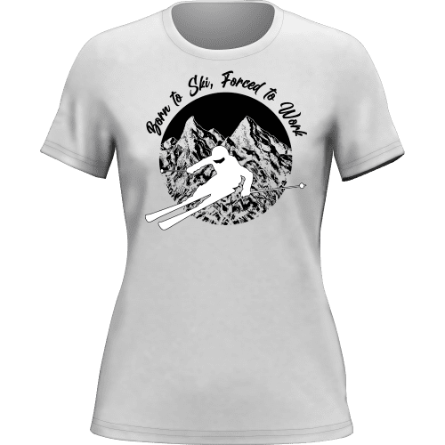 Born To Ski Forced To Work T-Shirt for Women