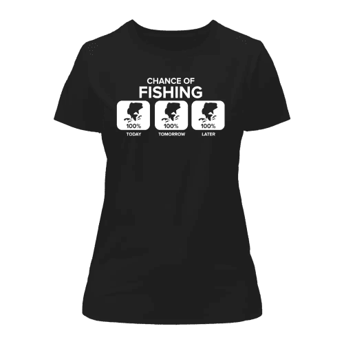 Chance of Fishing T-Shirt for Women