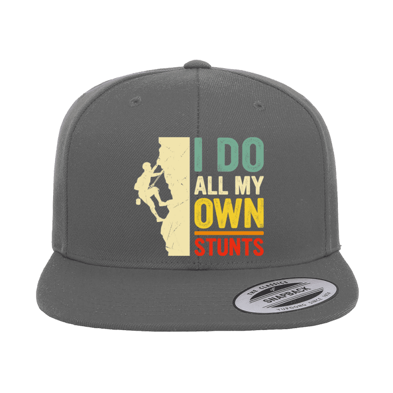 Climbing I Do All My Own Stunts Printed Flat Bill Cap