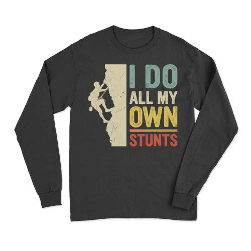 Climbing I Do All My Own Stunts Men Long Sleeve Shirt