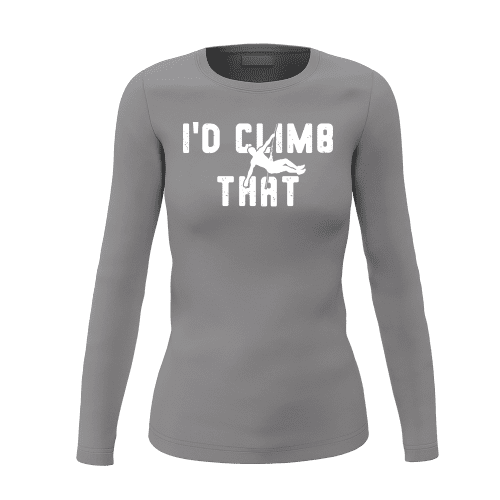 Climbing I'd Climb That Women Long Sleeve Shirt