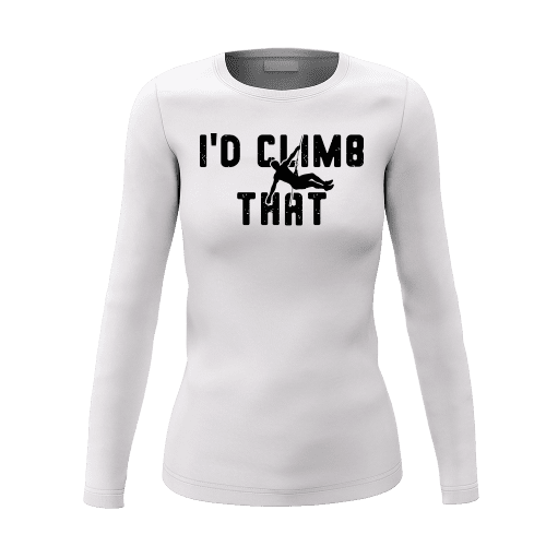 Climbing I'd Climb That Women Long Sleeve Shirt