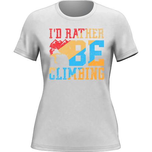 Climbing I'd Rather Be Climbing T-Shirt for Women