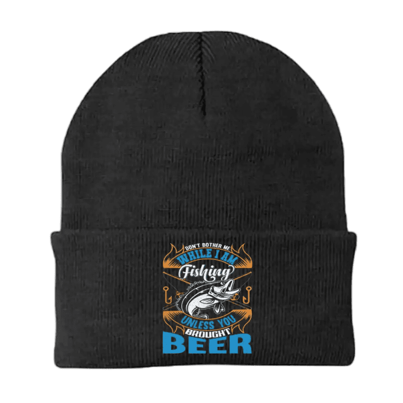 Don't Bother Me While I'm Fishing Embroidered Beanie