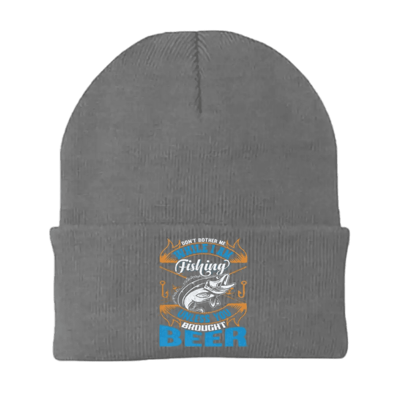 Don't Bother Me While I'm Fishing Embroidered Beanie