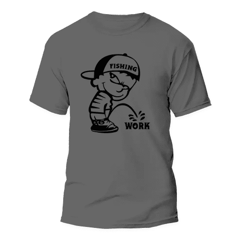 Fishing And Work Man T-Shirt