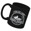 I Fish So I Don't Choke People v2 11oz Mug