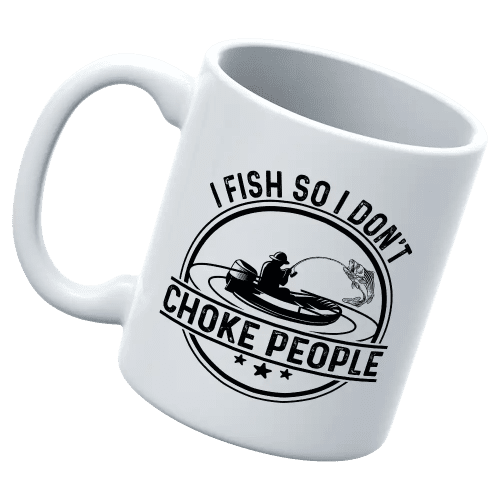 I Fish So I Don't Choke People v2 11oz Mug