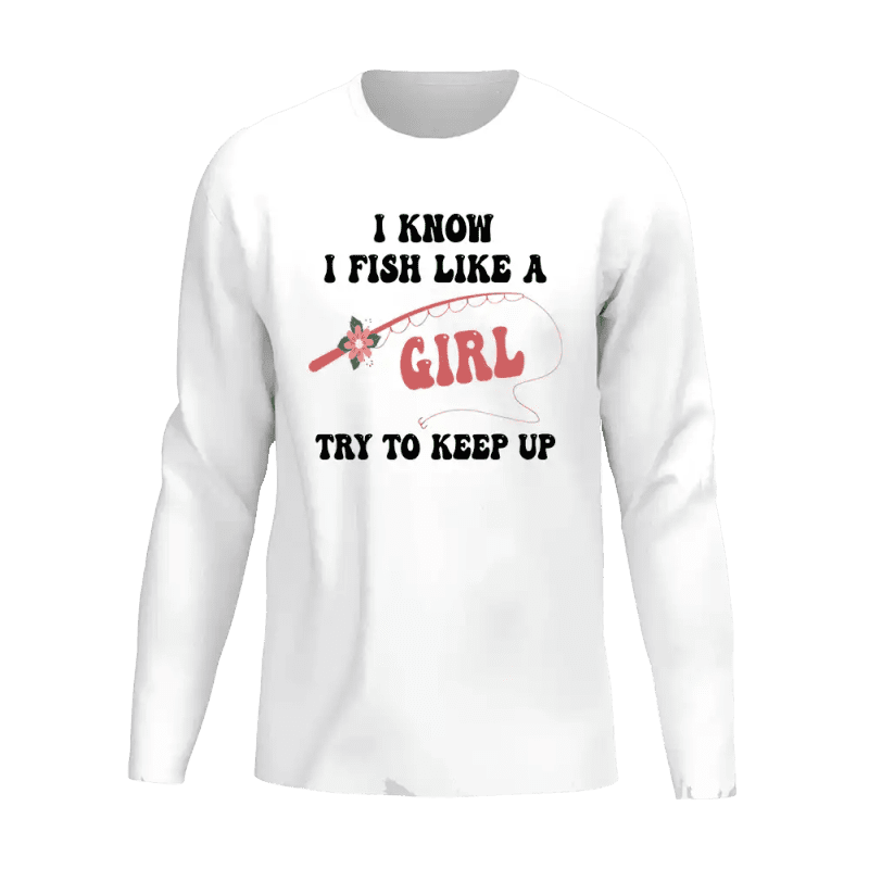 I Fish Like A Girl Men Long Sleeve Shirt