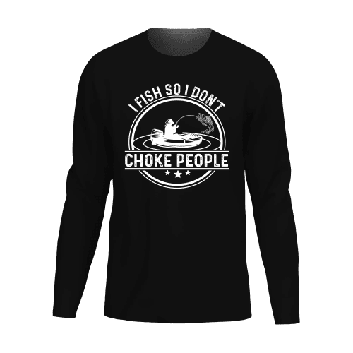 I Fish So I Don't Choke People v2 Men Long Sleeve Shirt