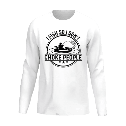 I Fish So I Don't Choke People v2 Men Long Sleeve Shirt