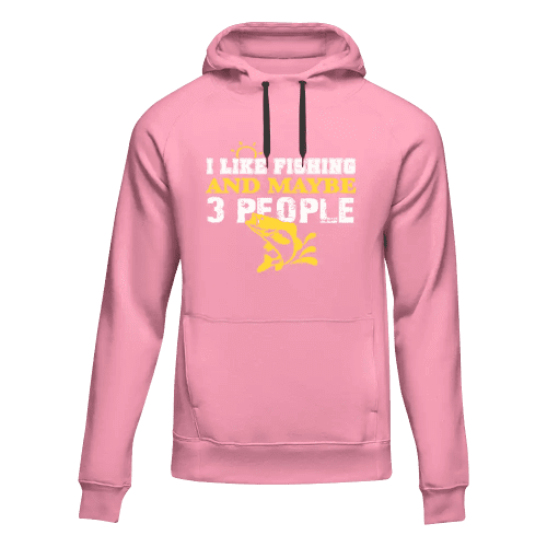 I Like Fishing And Maybe Like 3 People Unisex Hoodie