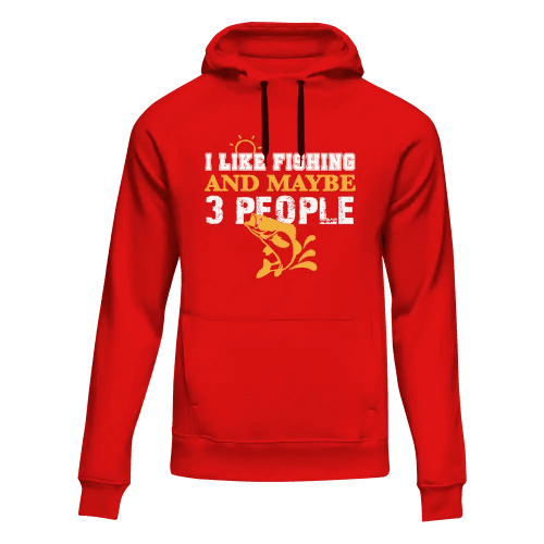 I Like Fishing And Maybe Like 3 People Unisex Hoodie