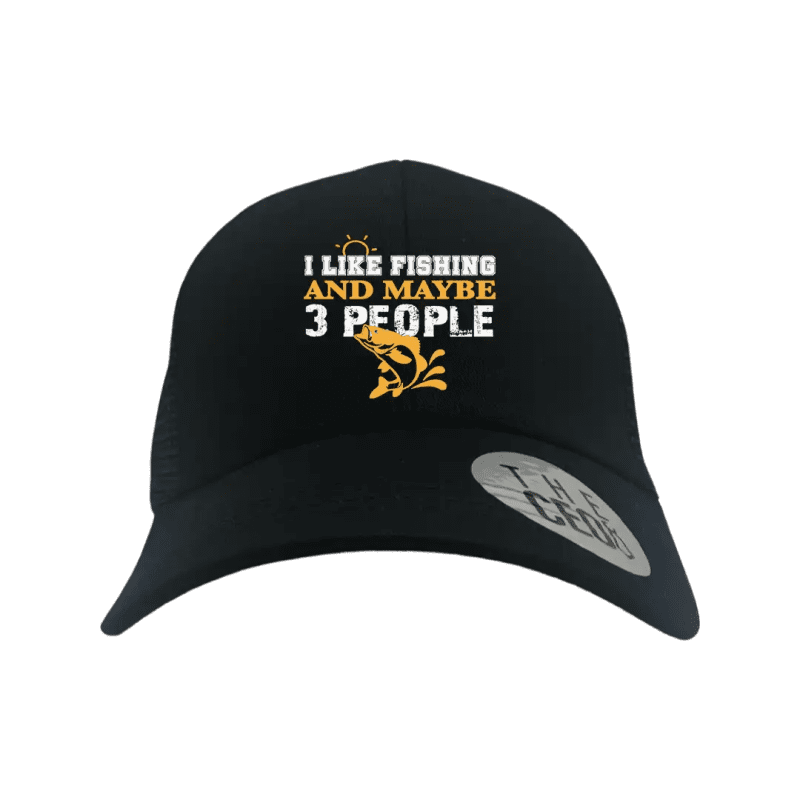 I Like Fishing And Maybe Like 3 People Embroidered Trucker Hat