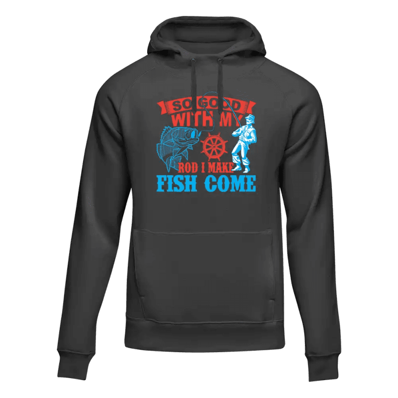 I Make Fish Come Unisex Hoodie