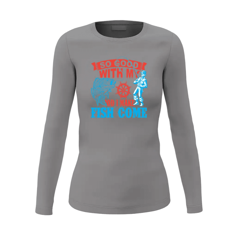 I Make Fish Come Women Long Sleeve Shirt