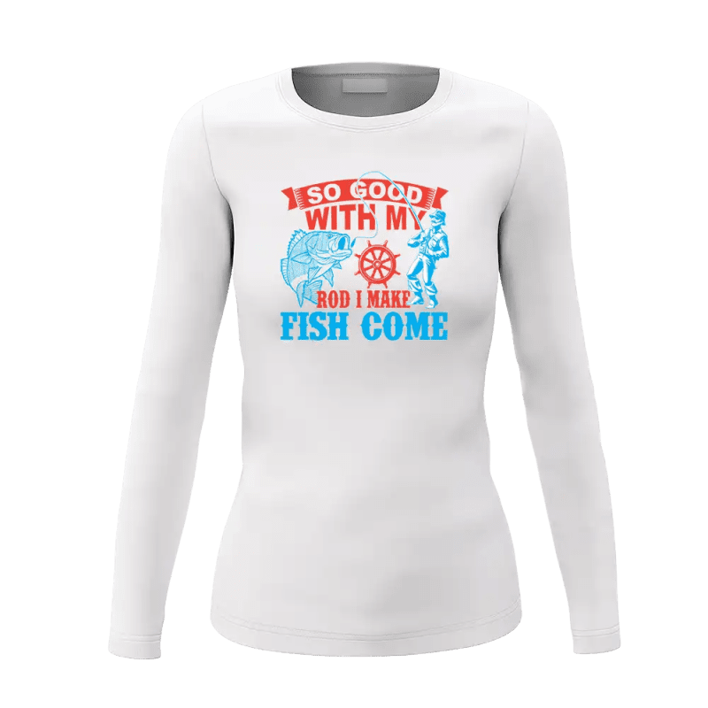 I Make Fish Come Women Long Sleeve Shirt