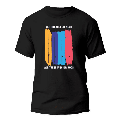 I Really Need All These Fishing Rods Man T-Shirt