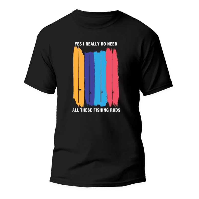 I Really Need All These Fishing Rods Man T-Shirt