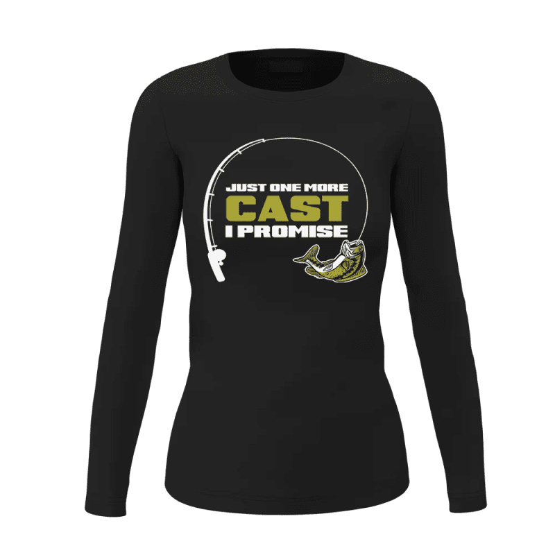 Just One More Cast Women Long Sleeve Shirt