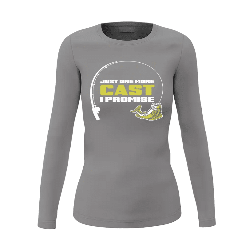 Just One More Cast Women Long Sleeve Shirt