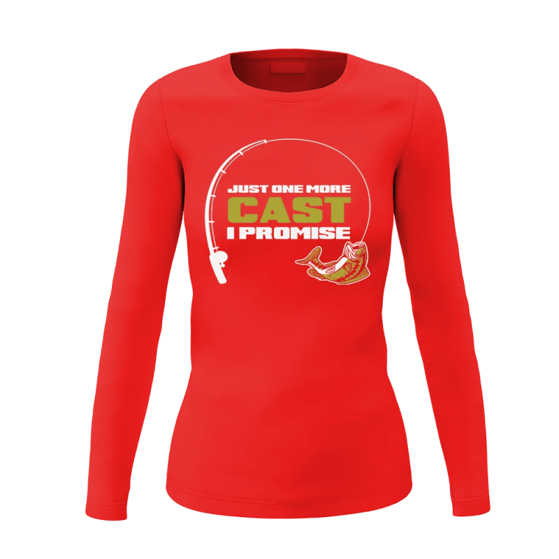 Just One More Cast Women Long Sleeve Shirt