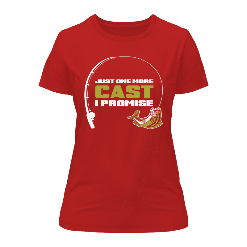 Just One More Cast T-Shirt for Women