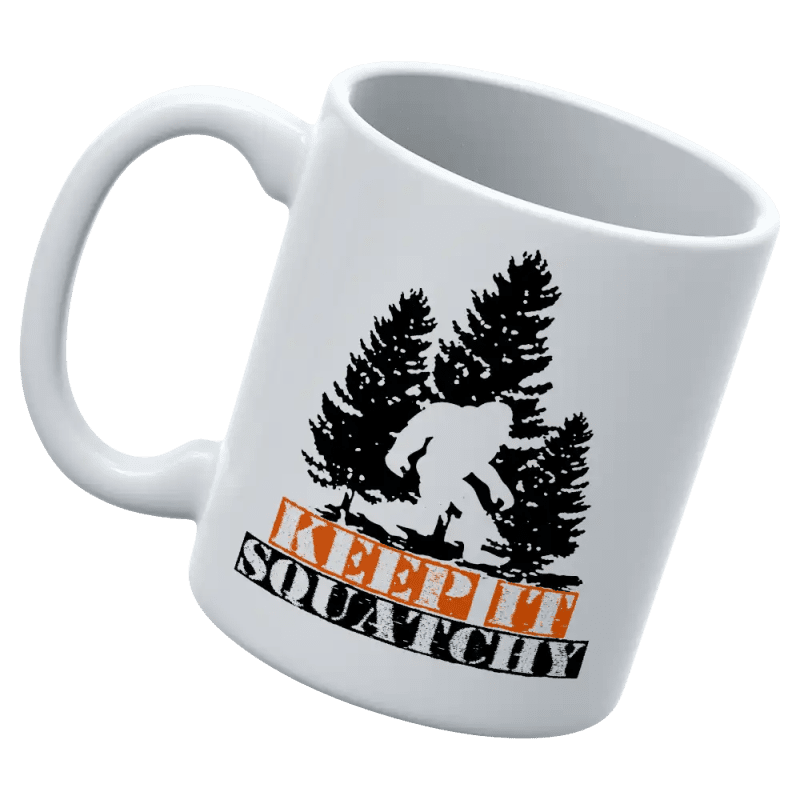 Keep It Squatchy 11oz Mug