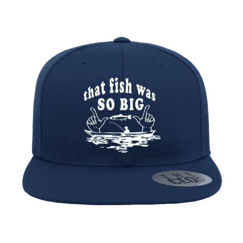 That Fish Was So Big Embroidered Flat Bill Cap