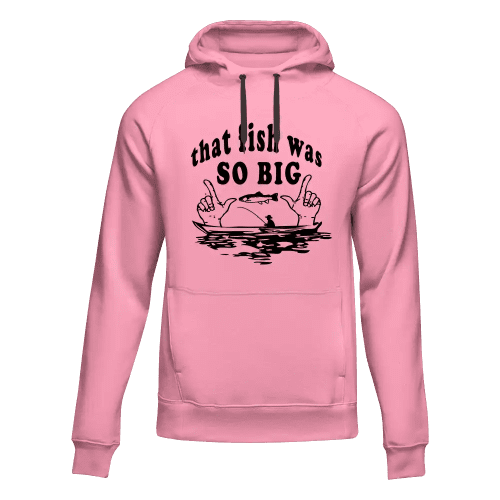 That Fish Was So Big Unisex Hoodie