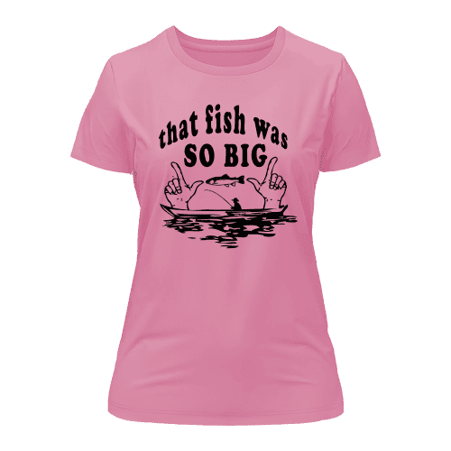 That Fish Was So Big T-Shirt for Women