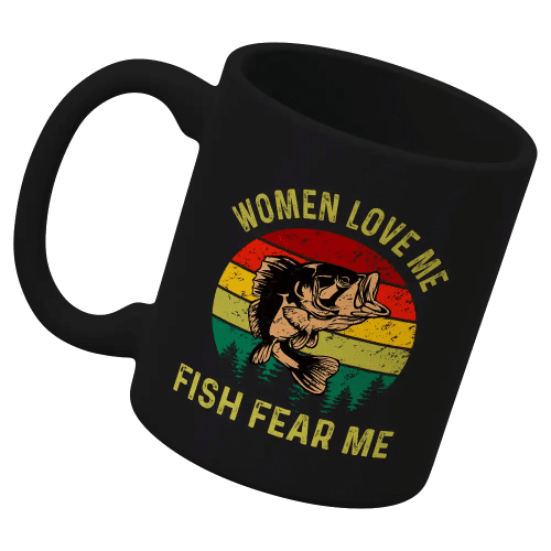 Women Love Me Fish Hate Me 11oz Mug 