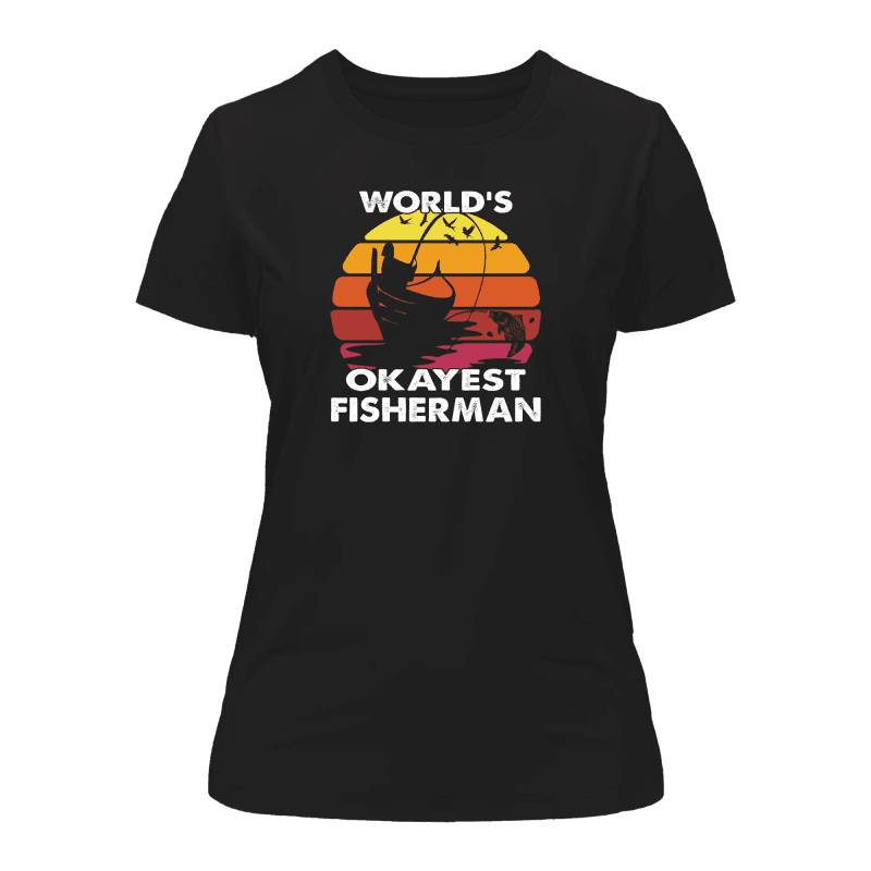 World's Okayest Fisherman T-Shirt for Women