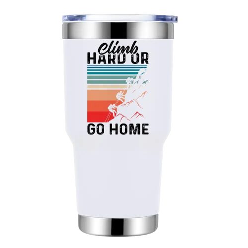 Climb Hard Or Go Home 2 30oz Tumbler White