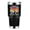 Hiking The Mountains Are Calling & I Must Go 30oz Tumbler Black