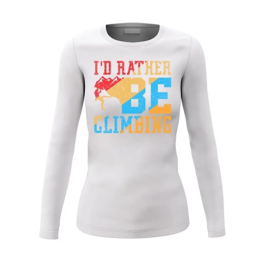 Climbing I'd Rather Be Climbing Women Long Sleeve Shirt