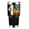 Climbing I Do All My Own Stunts 30oz Tumbler Black