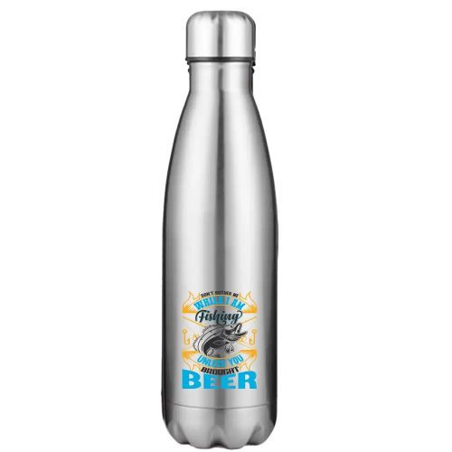 Don't Bother Me While I'm Fishing Stainless Steel Water Bottle