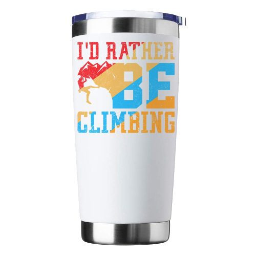 Climbing I'd Rather Be Climbing 20oz Insulated Vacuum Sealed Tumbler