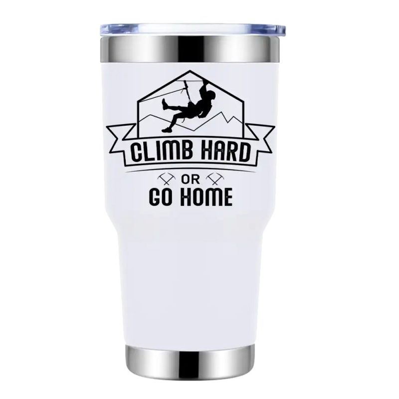 Climb Hard Or Go Home 30oz Tumbler White