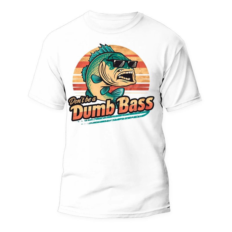 Don't Be a Dumb Bass Unisex T-shirt