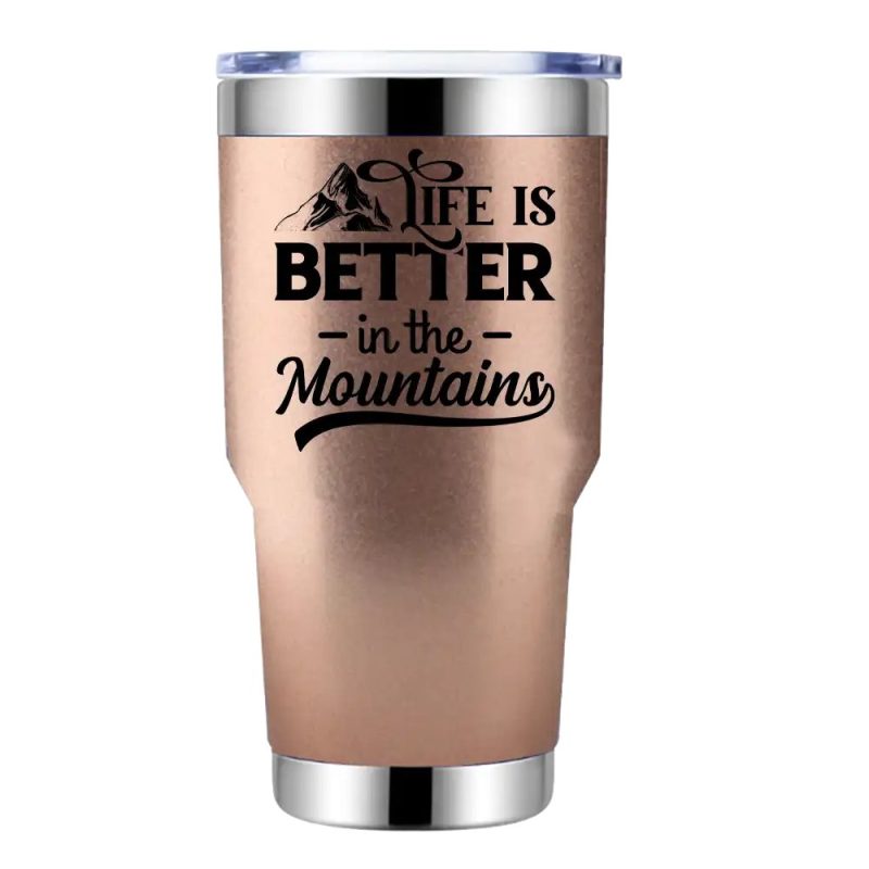 Life Is Better In The Mountains 30oz Tumbler Rosegold