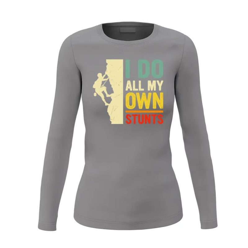 Climbing I Do All My Own Stunts Women Long Sleeve Shirt